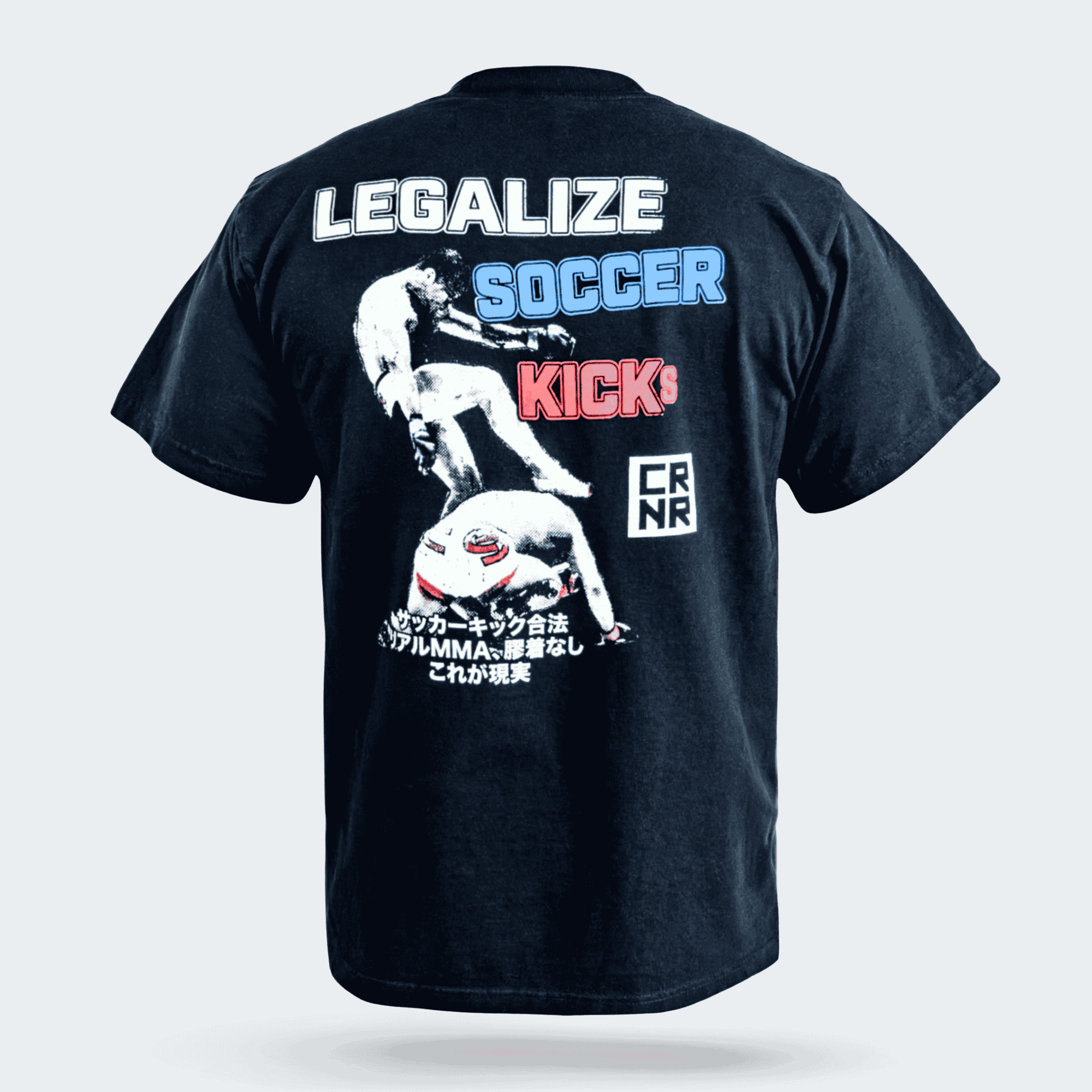 Back view of the Combat Corner Legalize Soccer Kicks T-Shirt which features a screen printed graphic of a close-up of two fighters, the words "legalize soccer kicks," Japanese text, and the CRNR logo.
